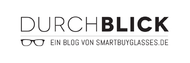 DurchBlick | SmartBuyGlasses - Der offizielle Designer Fashion Blog von SmartBuyGlasses DE